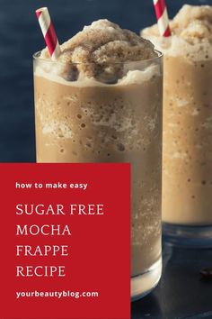 sugar free mocha frappe recipe in two glasses with text overlay that reads, how to make easy sugar free mocha frappe