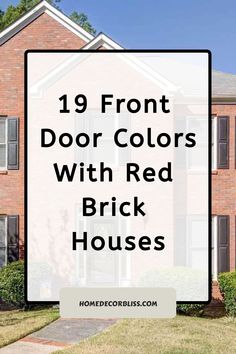 a brick house with the words 19 front door colors with red brick houses