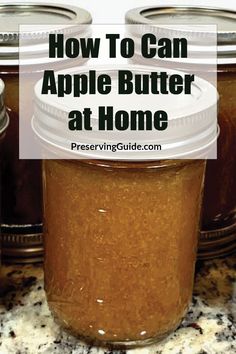 Image of several jars filled with apple butter, with the text "How To Can Apple Butter at Home" and "PreservingGuide.com" displayed prominently in the center. The jars are sealed and sitting on a kitchen countertop, indicating a homemade canning process. How To Can Apple Butter Step By Step, Can Apple Butter, Canning Apple Butter, Steam Canning, Apple Butter Uses, Canning Jelly, Canning Guide, Harvest Ideas