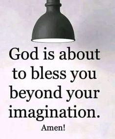 an advertisement with the words, god is about to blessing you beyond your imagination