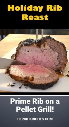 a piece of meat is being sliced on a cutting board with the title holiday rib roast prime rib on a pellet grill