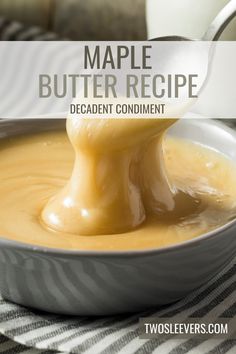 a spoon full of maple butter with the words maple butter recipe decadent condiment