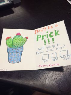 a piece of paper that says don't be a prick will you go to prom with me?