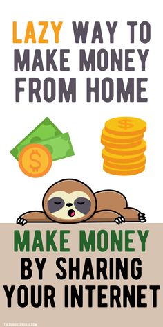 the lazy way to make money from home is by sharing your internet with someone else