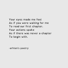 a poem written in black and white with the words your eyes made me feel as if you were waiting for me to read our first charter