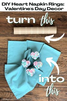 the instructions to make heart napkin rings for valentine's day decor on a wooden table