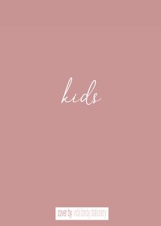 the words kids written in white on a pink background