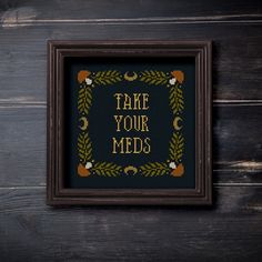 Take Your Meds Digital Cross Stitch Pattern by Broomsticksandbobbins Witchy Whimsical Practical Reminder Sayings PDF Instant Download - Etsy Nerdy Embroidery Patterns, Witchy Cross Stitch Patterns, Witchy Cross Stitch, Witchy Whimsical, Sassy Cross Stitch, Take Your Meds, Thrift Store Art, 8 Bit Art, Crafting Inspiration