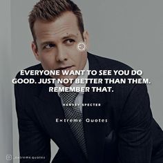 a man in a suit and tie with a quote on it that says everyone want to see you do good just not better than them