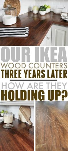 a kitchen counter top with the words our ikea wood counters three years later how are they holding up?