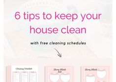 the 6 tips to keep your house clean with free cleaning schedules and printables