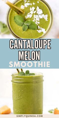 a green smoothie in a mason jar with text overlay that reads cantaloupe melon smoothie