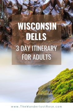 the words wisconsin dells 3 day itinerary for adults on top of rocks