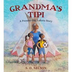 the book cover for grandma's tipi, with an image of two children and a dog