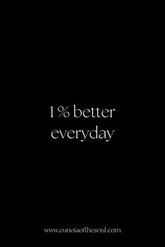 a black background with the words 1 % better everyday