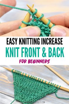 someone is crocheting the front and back sides of their knitting project with text overlay that reads, easy knitting increase knit front & back for beginners