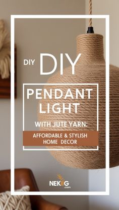 the diy pendant light with jute yarn is an easy way to decorate your home decor