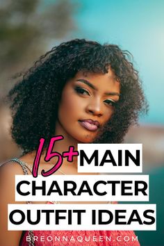 a woman with curly hair and the words, 15 + main character outfit ideas for black women