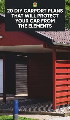 a red garage with the words 20 diy carport plans that will protect your car from the elements