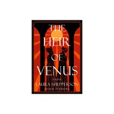 the book cover for the heir of venus by aurora shepherdson, with an orange and black background