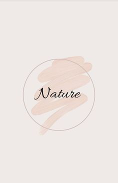 the word nature written in black ink on a white background with a circular circle around it