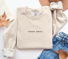 Embrace your passion for movement with our "Always Dance" sweatshirt. Perfect for dancers and dance enthusiasts, this cozy and stylish sweatshirt serves as a reminder to keep dancing through life. Whether you're warming up in the studio, heading to rehearsal, or enjoying a casual day out, this sweatshirt is a perfect fit for any occasion. It makes a great gift for dance lovers, friends, family, or a special treat for yourself. Let your love for dance shine with this must-have addition to your wa Dance Tshirts Designs Shirt Ideas, Dance Must Haves, Dance Merch, Random Wishlist, Dance Recital Gift, Dance Sweatshirt, Princess Ballerina, Sarcastic Clothing, Dance Apparel