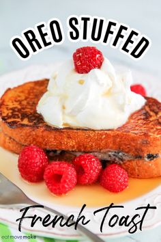 a french toast with whipped cream and raspberries on top is featured for the oreo stuffed french toast recipe