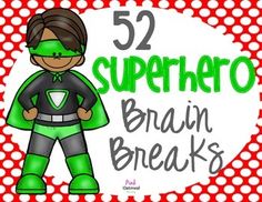 the 52 super hero brain breaks for kids to learn how to use their own words