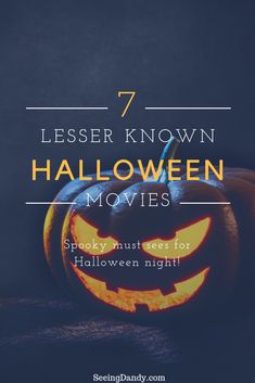 a pumpkin with the words 7 less known halloween movies