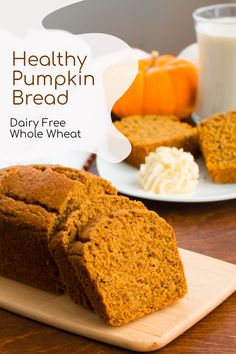 healthy pumpkin bread with dairy free whole wheat