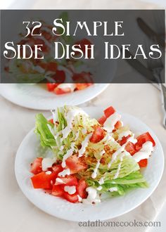 two white plates with salad on them and the words, 32 simple side dish ideas