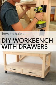 a man working on a workbench with the words how to build a diy workbench with drawers