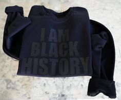 I Am Black History Sweatshirt, Black History Sweater, Black History Month, Statement Sweatshirt, Black on Black 3D Text Design - Etsy