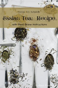 spoons filled with various types of tea on top of a white tablecloth and the words, how to make essiac tea recipe