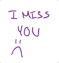 the words i miss you written in purple ink