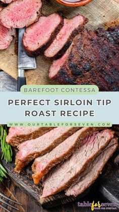 Perfect Sirloin Tip Roast Recipe by Barefoot Contessa Tip Roast Recipes, Sirloin Tip Roast Recipes, Top Sirloin Roast Recipe, Sirloin Roast Recipes, Pork Sirloin Tip Roast, Beef Sirloin Tip Roast, Best Baklava Recipe, Sirloin Tip Steak, Saltimbocca Recipe