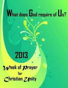 what does god require of us? 2013 week of prayer