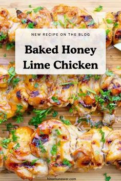 baked honey lime chicken on a cutting board with the title text reads new recipe on the blog baked honey lime chicken