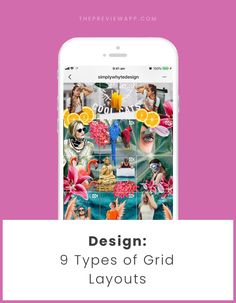 an iphone with the text design 9 types of grid layouts on top and bottom