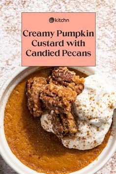 creamy pumpkin custard with candied pecans in a white bowl