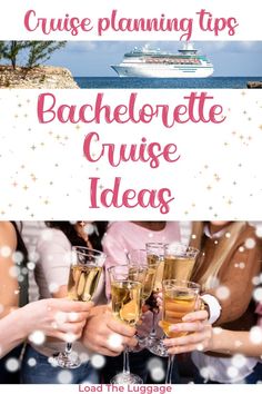 Cruise planning tips - Bachelorette cruise ideas by Load the luggage.  Top image is a cruise ship, bottom image is several women holding champagne flutes. Yacht Theme Bachelorette, Bachelorette Party Cruise Ideas, Sailor Bachelorette Party