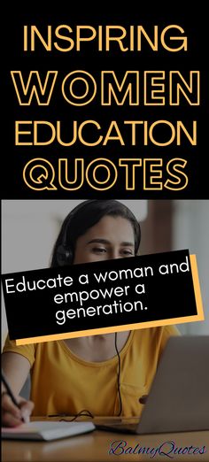 a woman sitting in front of a laptop with headphones on and the words inspireing women education quotes above her