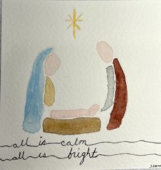 a watercolor drawing of two people holding each other's hand with the words, all is calm and always bright above them