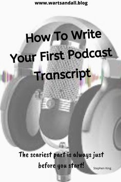 a microphone and headphones with the words how to write your first podcast transcript