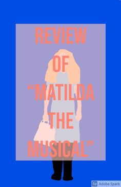 a poster with the words review of matilda the musical written in orange and pink on a blue background