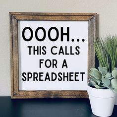 a sign that says oooh this calls for a spreadsheet