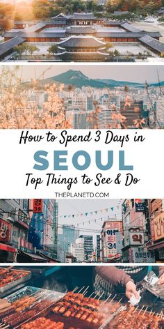 the top things to see and do in seoul, with text overlay that reads how to spend 3 days in seoul