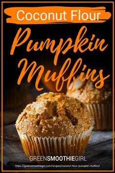 two muffins sitting on top of a table with the title coconut flour pumpkin muffins