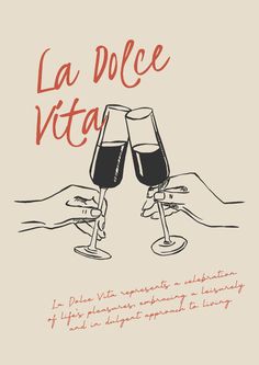 two glasses of wine are being toasted by someone's hands with the words la dolce vita above them