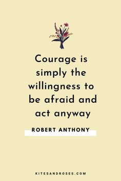 a quote from robert anthony on courage